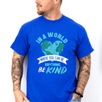 Be Kind Heart World Blue Design - Be Kind Unisex Crewneck T-Shirt Sweatshirt Hoodie