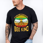 You Can Be Anything Bee Kind - Be Kind Unisex Crewneck T-Shirt Sweatshirt Hoodie