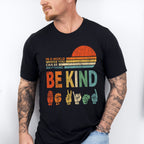 You Can Be Anything Be Kind Colorful Design - Be Kind Unisex Crewneck T-Shirt Sweatshirt Hoodie