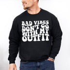 Bad Vibes Don't Go With My Outfit - Be Kind Unisex Crewneck T-Shirt Sweatshirt Hoodie