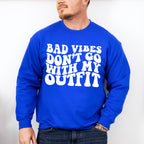 Bad Vibes Don't Go With My Outfit - Be Kind Unisex Crewneck T-Shirt Sweatshirt Hoodie