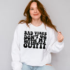 Bad Vibes Don't Go With My Outfit - Be Kind Unisex Crewneck T-Shirt Sweatshirt Hoodie
