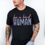 Be A Kind Human - Be Kind Unisex Crewneck T-Shirt Sweatshirt Hoodie