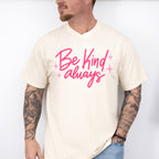 Be Kind Always Pink Cursive Design - Quotes Unisex Crewneck T-Shirt Sweatshirt Hoodie