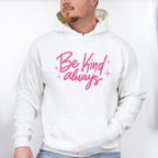 Be Kind Always Pink Cursive Design - Quotes Unisex Crewneck T-Shirt Sweatshirt Hoodie