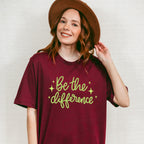 Be The Difference Green Cursive Design - Quotes Unisex Crewneck T-Shirt Sweatshirt Hoodie