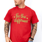 Be The Difference Green Cursive Design - Quotes Unisex Crewneck T-Shirt Sweatshirt Hoodie