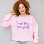 Create Your Own Path Purple Cursive Design - Quotes Unisex Crewneck T-Shirt Sweatshirt Hoodie