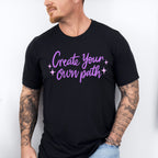 Create Your Own Path Purple Cursive Design - Quotes Unisex Crewneck T-Shirt Sweatshirt Hoodie