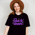 Dare To Dream Purple Cursive Design - Quotes Unisex Crewneck T-Shirt Sweatshirt Hoodie