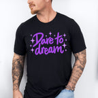 Dare To Dream Purple Cursive Design - Quotes Unisex Crewneck T-Shirt Sweatshirt Hoodie
