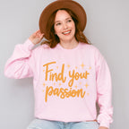 Find Your Passion Orange Cursive Design - Quotes Unisex Crewneck T-Shirt Sweatshirt Hoodie