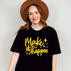 Make It Happen Yellow Cursive Design - Quotes Unisex Crewneck T-Shirt Sweatshirt Hoodie