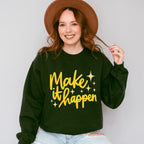 Make It Happen Yellow Cursive Design - Quotes Unisex Crewneck T-Shirt Sweatshirt Hoodie