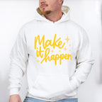 Make It Happen Yellow Cursive Design - Quotes Unisex Crewneck T-Shirt Sweatshirt Hoodie