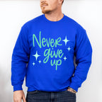 Never Give Up Green Cursive Design - Quotes Unisex Crewneck T-Shirt Sweatshirt Hoodie