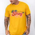 But First Pray Orange And Pink Design - Quotes Unisex Crewneck T-Shirt Sweatshirt Hoodie