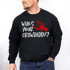 Who's Your Crawdaddy - Crawfish Unisex Crewneck T-Shirt Sweatshirt Hoodie