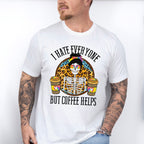 I Hate Everyone But Coffee Helps - Coffee Unisex Crewneck T-Shirt Sweatshirt Hoodie