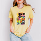 I Run On Caffeine And Cuss Words - Coffee Unisex Crewneck T-Shirt Sweatshirt Hoodie