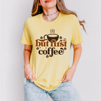 But First Coffee Coffee Design - Coffee Unisex Crewneck T-Shirt Sweatshirt Hoodie