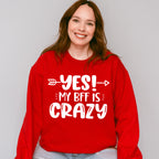 Yes My BFF Is Crazy - BFF Unisex Crewneck T-Shirt Sweatshirt Hoodie