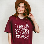 Friends Are The Family You Choose - BFF Unisex Crewneck T-Shirt Sweatshirt Hoodie