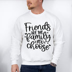 Friends Are The Family You Choose - BFF Unisex Crewneck T-Shirt Sweatshirt Hoodie