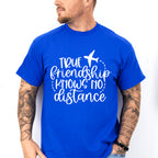 True Friendship Knows No Distance - BFF Unisex Crewneck T-Shirt Sweatshirt Hoodie