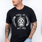 Wake Up Act Silly Cat Design - Cats Unisex Crewneck T-Shirt Sweatshirt Hoodie