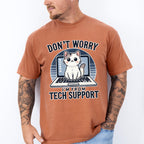 Don't Worry I'm From Tech Support - Cats Unisex Crewneck T-Shirt Sweatshirt Hoodie