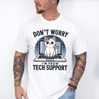 Don't Worry I'm From Tech Support - Cats Unisex Crewneck T-Shirt Sweatshirt Hoodie