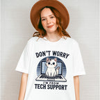 Don't Worry I'm From Tech Support - Cats Unisex Crewneck T-Shirt Sweatshirt Hoodie