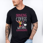 Drinking Coffee Watching Hummingbirds - Birds Unisex Crewneck T-Shirt Sweatshirt Hoodie