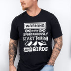 May Spontaneously Start Talking About Birds - Birds Unisex Crewneck T-Shirt Sweatshirt Hoodie