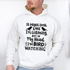 In My Head I'm Bird Watching - Birds Unisex Crewneck T-Shirt Sweatshirt Hoodie