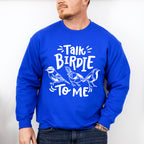 Talk Birdie To Me - Birds Unisex Crewneck T-Shirt Sweatshirt Hoodie