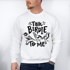 Talk Birdie To Me - Birds Unisex Crewneck T-Shirt Sweatshirt Hoodie