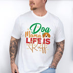 Dog Mama Life Is Ruff - Dogs Unisex Crewneck T-Shirt Sweatshirt Hoodie