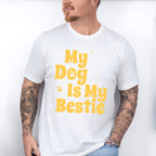 My Dog Is My Bestie - Dogs Unisex Crewneck T-Shirt Sweatshirt Hoodie