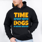 Time Spent With Dogs Is Never Wasted - Dogs Unisex Crewneck T-Shirt Sweatshirt Hoodie