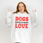 Dogs Never Lie About Love Paw Design - Dogs Unisex Crewneck T-Shirt Sweatshirt Hoodie
