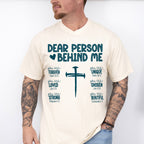 Dear Person Behind Me Cross Design - Christianity Unisex Crewneck T-Shirt Sweatshirt Hoodie