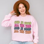 God Is Good All The Time - Christianity Unisex Crewneck T-Shirt Sweatshirt Hoodie
