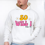 So Will I - Christianity Unisex Crewneck T-Shirt Sweatshirt Hoodie