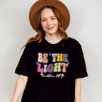 Be The Light - Christianity Unisex Crewneck T-Shirt Sweatshirt Hoodie
