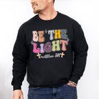 Be The Light - Christianity Unisex Crewneck T-Shirt Sweatshirt Hoodie