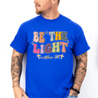 Be The Light - Christianity Unisex Crewneck T-Shirt Sweatshirt Hoodie