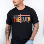 The Truth - Christianity Unisex Crewneck T-Shirt Sweatshirt Hoodie