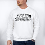 Time To Suit Up Will You Be My Groomsman - Bachelor Unisex Crewneck T-Shirt Sweatshirt Hoodie